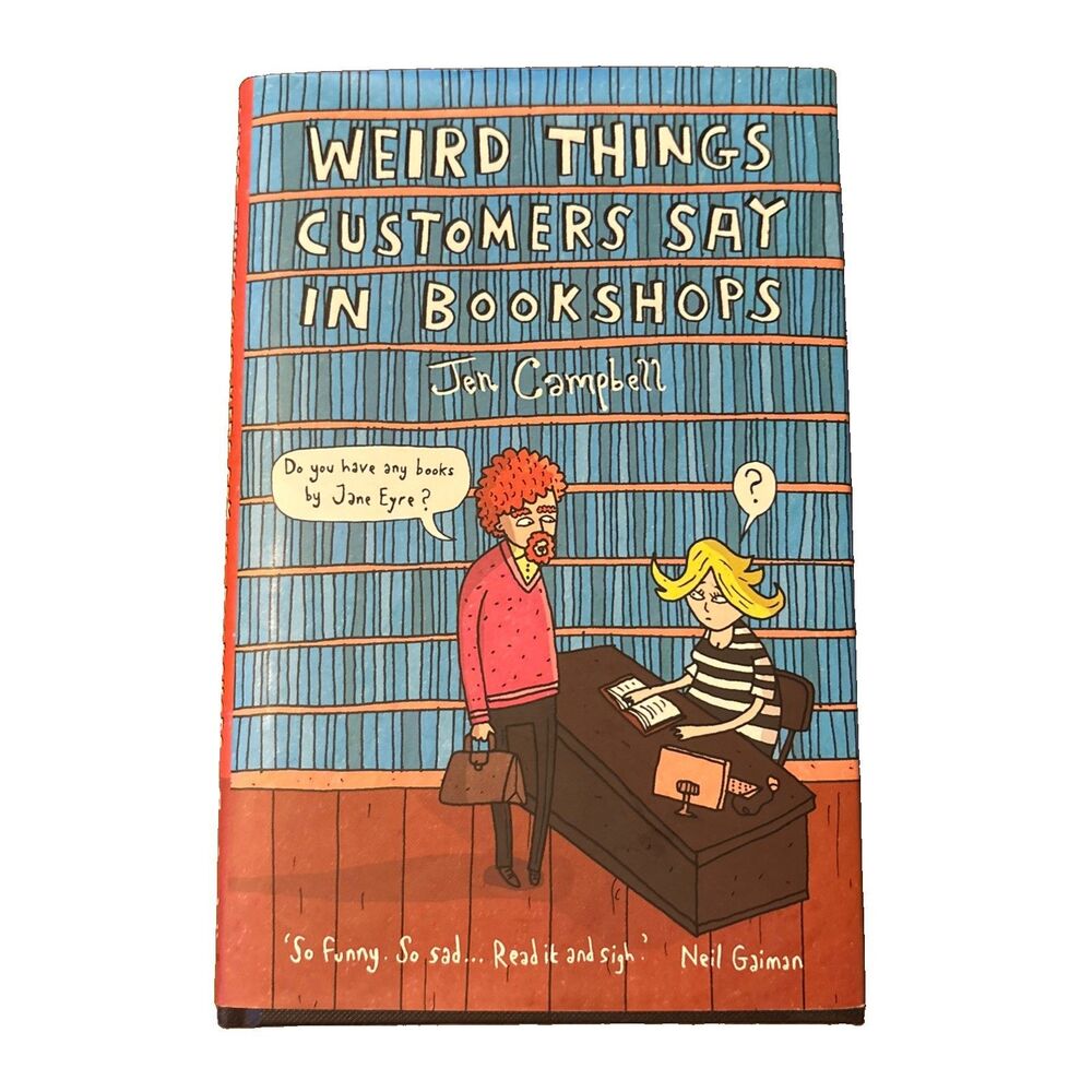 Weird Things Customers Say In Bookshops By Jen Campbell 2012 HC DJ Constable